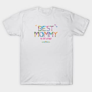 Best Mommy in the world - tropical wordart T-Shirt